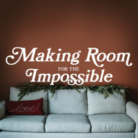 Making Room for the Impossible