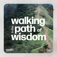 Walking in the Path of Wisdom