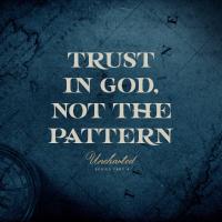 Trust in God, Not the Pattern