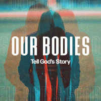 Our Bodies Tell Gods Story