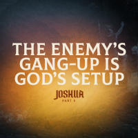 The Enemy’s Gang-Up is God’s Setup!