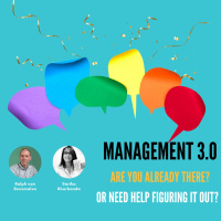 #60 Management 3.0: Are you already there or need help figuring it out?