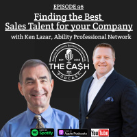 Finding the Best Sales Talent for your Company with Ken Lazar of Ability Professional Network