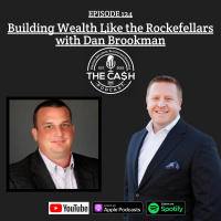 Building Wealth Like the Rockefellars with Dan Brookman