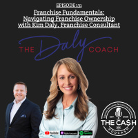 Franchise Fundamentals: Navigating Franchise Ownership with Kim Daly, Franchise Consultant