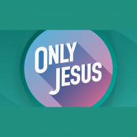 Only Jesus - Easter Sunday