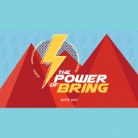 The Power of Bring - Week One