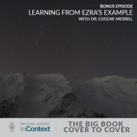 Bonus Episode: Learning from Ezras Example with Dr. Eugene Merrill
