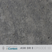 Ask Dr. E – Episode 10