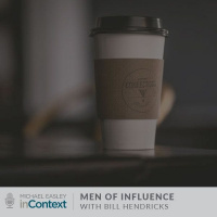 Men of Influence with Bill Hendricks