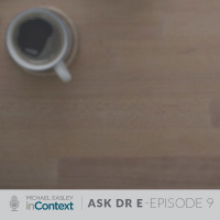 Ask Dr. E Episode 9