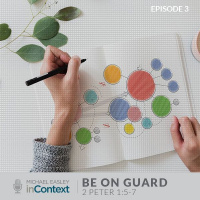 Be On Guard - Episode 3 - 2 Peter 1:5-7