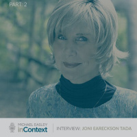 Joni Eareckson Tada With Michael Easley InContext - Part 2