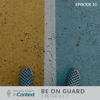 Be On Guard, Episode 10 - 2 Peter 3:1-7