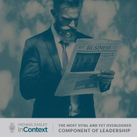 The Most Vital and Yet Overlooked Component of Leadership