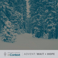 Advent: Wait + Hope, Part 2