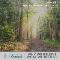 Why We Believe What We Believe: The Doctrine of Christology (Part 1)