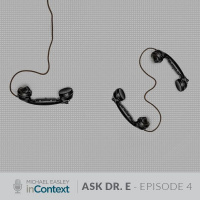 Ask Dr. E - Episode 4