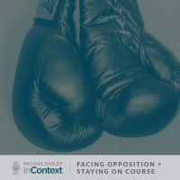 Facing Opposition + Staying on Course