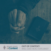 Out Of Context: Will God Heal Our Land?