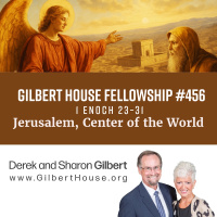 Gilbert House Fellowship #456: 1 Enoch 23–31