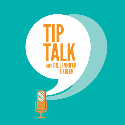 Tip Talk With Dr. Jennifer Degler