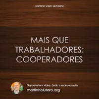 Mais que trabalhadores: cooperadores