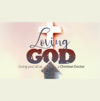 Loving God: How to give God your all as a Christian doctor - Juniors Conference 2020 part 2