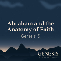 Abraham and the Anatomy of Faith | Genesis 15