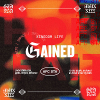 Gained - Kingdom Life