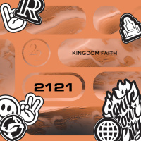 2121 - Part Two - Kingdom Faith