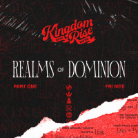 Realms of Dominion - Part One - Kingdom Rise Revival Weekend