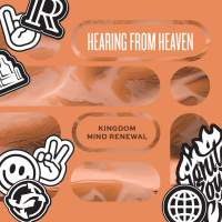 Hearing From Heaven - Kingdom Mind Renewal