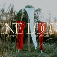 One Look: An Anchor Faith Easter Experience