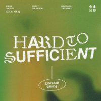 Hard to Sufficient - Kingdom Grace