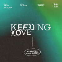 Keeping Love - With Pastor Marci Glisson