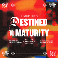 Destined for Maturity - Kingdom Unity