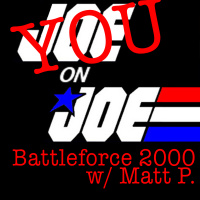 You on Joe Ep 6: Battle Force 2000 w/ Matt Plassman