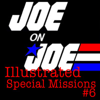 Joe on Joe Illustrated: Special Missions #6