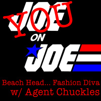 You on Joe: Agent Chuckles with Beach Head... Fashionista!
