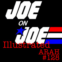 Joe on Joe Illustrated: ARAH #128