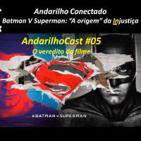 	 			Andarilho Conectado 05 - Análise e veredito sobre o filme Batman V Superman	 		