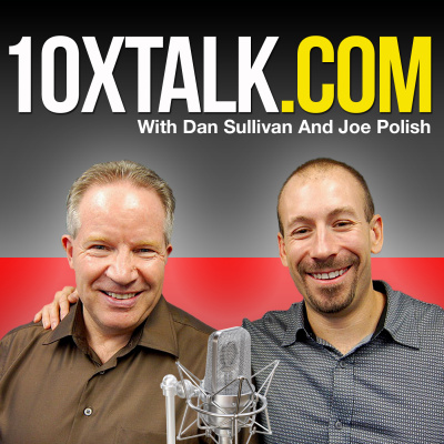 10x Talk With Joe Polish And Dan Sullivan