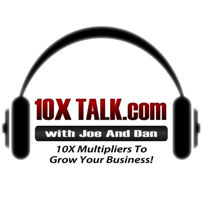 10x Talk With Joe Polish And Dan Sullivan