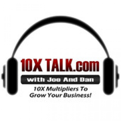 10x Talk With Joe Polish And Dan Sullivan