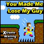 You Made Me Lose My Guy