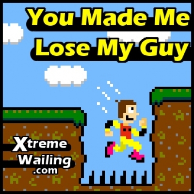 You Made Me Lose My Guy