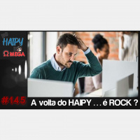 No Haipy do Omega 145 – A volta do HAIPY … é ROCK ?