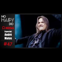 No Haipy do Omega 47 – Especial : André Matos