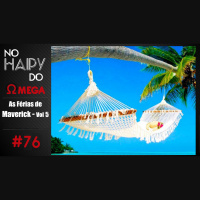No Haipy do Omega 76 – As Férias de Maverik – Vol 5